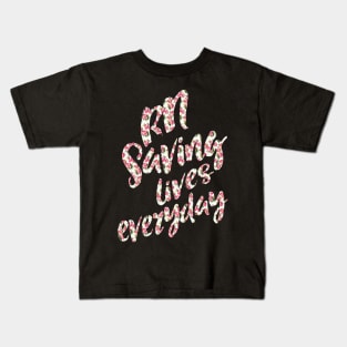 RN saving lives everyday - nurses nursing RN nurse practitioner registered nurse Kids T-Shirt